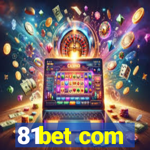 81bet com